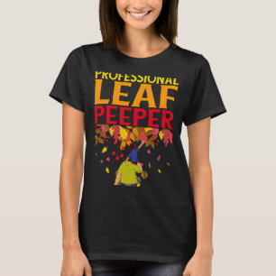 Professional Leaf Peeper Enjoying Autumn Leaves T-Shirt