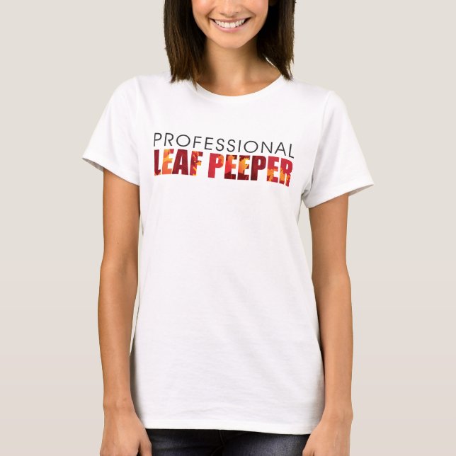 Professional Leaf Peeper T-Shirt (Front)