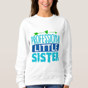 Professional Little Sister Blue Paint Drip Sweatshirt