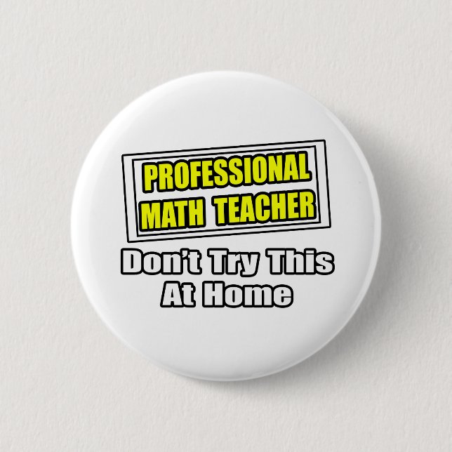 Professional Math Teacher...Joke 6 Cm Round Badge (Front)