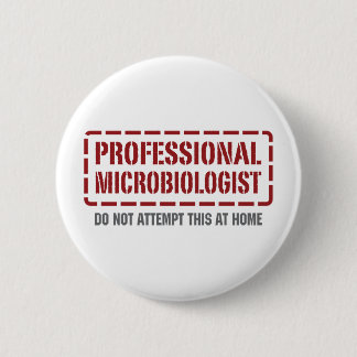 Professional Microbiologist 6 Cm Round Badge