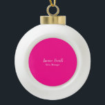 Professional Modern Minimalist Deep Pink Ceramic Ball Christmas Ornament<br><div class="desc">You Can Easily Change the Fonts,  Background Image and Colour,  Letter Characters.</div>
