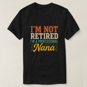 Professional Nana Funny Retro Grandmother Saying T-Shirt