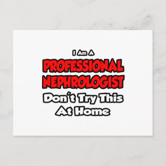 Professional Nephrologist ... Don't Try Postcard