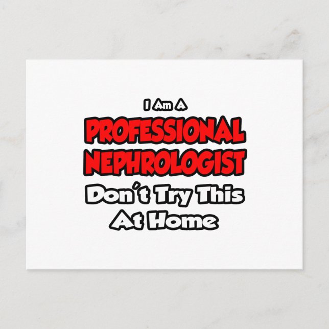 Professional Nephrologist ... Don't Try Postcard (Front)