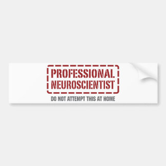 Professional Neuroscientist Bumper Sticker