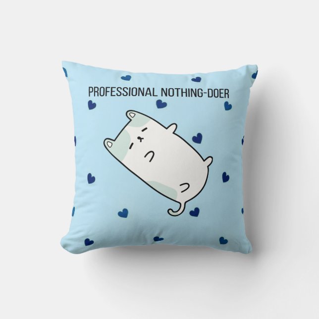 Professional Nothing-Doer | Funny Mini Dog Decorat Cushion (Front)