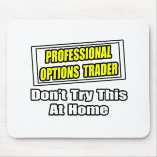 Professional Options Trader...Joke Mouse Pad