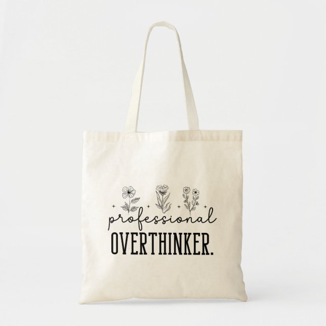 Professional Overthink Typography Flowers Tote Bag (Front)