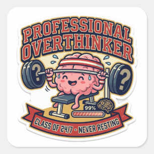 Professional Overthinker - Class Of 24/7 Departmen Square Sticker