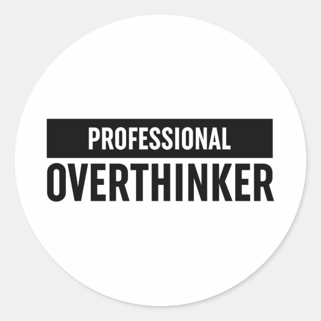 Professional Overthinker Classic Round Sticker (Front)