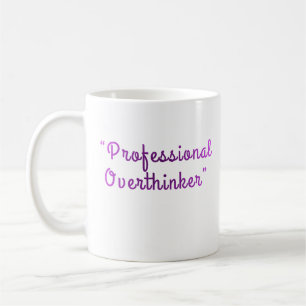 Professional Overthinker Funny Relatable Design Coffee Mug