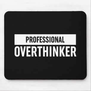 Professional Overthinker Mouse Pad