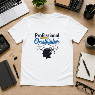 Professional Overthinker Office Humour T-Shirt