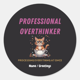 Professional Overthinker Relatable Cat Humor Classic Round Sticker