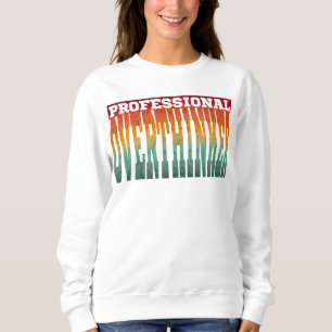 Professional Overthinker Sweatshirt