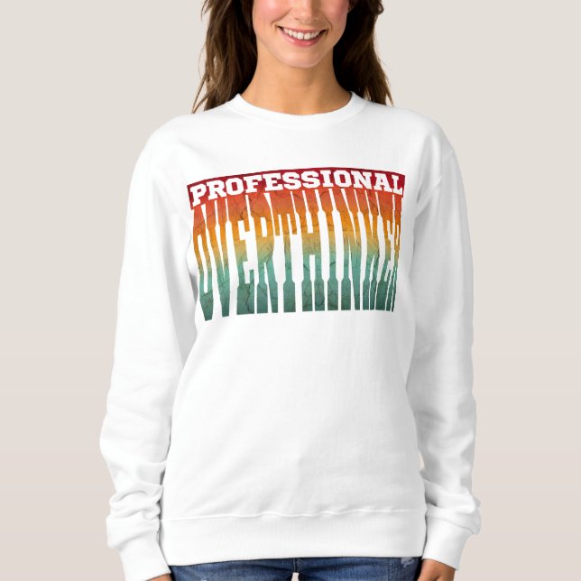 Professional Overthinker Sweatshirt (Front)