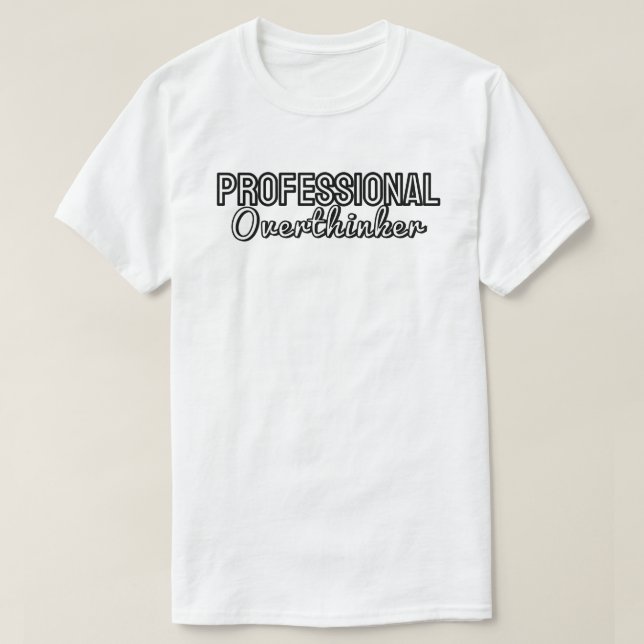  Professional overthinker T-Shirt (Design Front)