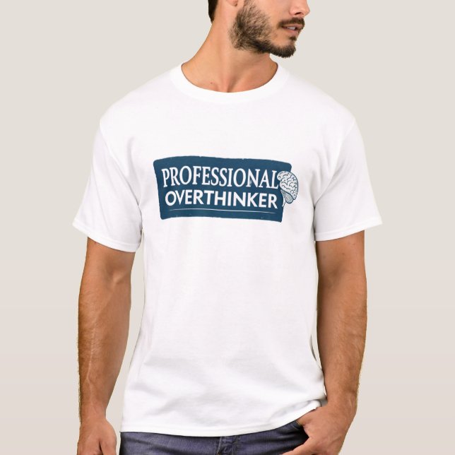 Professional overthinker T-Shirt (Front)