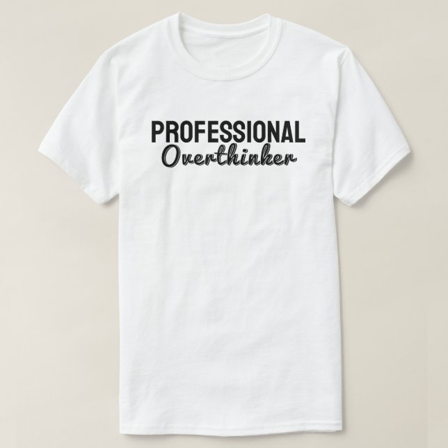  Professional overthinker T-Shirt (Design Front)