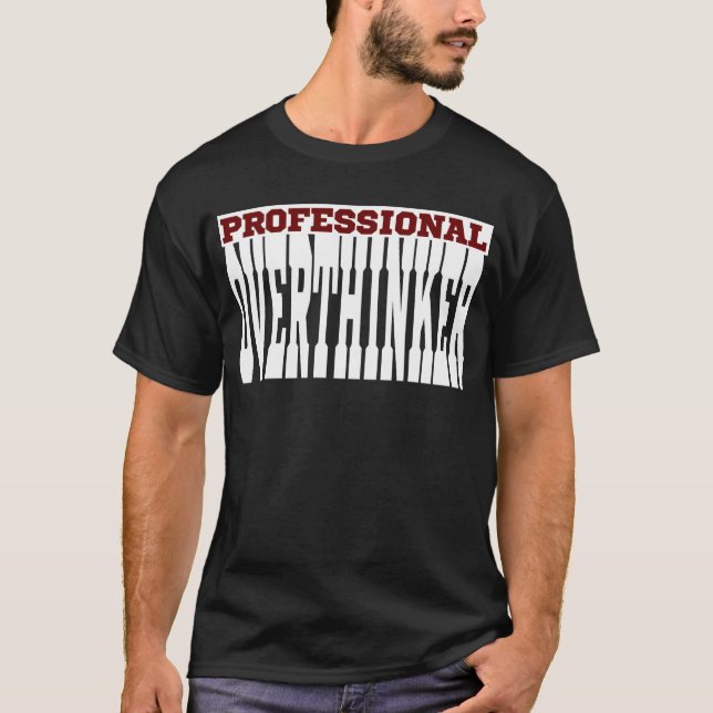 Professional Overthinker T-Shirt (Front)