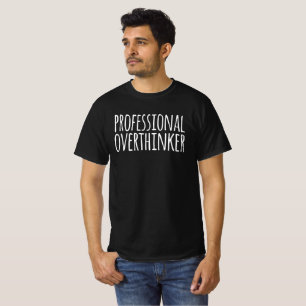 Professional Overthinker T-Shirt