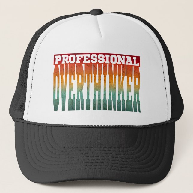 Professional Overthinker Trucker Hat (Front)