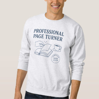 Professional Page Turner - Funny Book Lover Sweatshirt