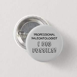 Professional Paleontologist - I Dig Fossils 3 Cm Round Badge