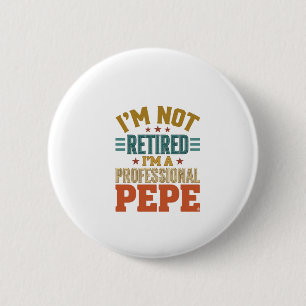 Professional Pepe Retirement Vintage Typography Sh 6 Cm Round Badge