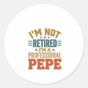 Professional Pepe Retirement Vintage Typography Sh Classic Round Sticker