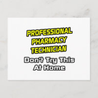Professional Pharmacy Technician .. Joke