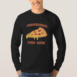 Professional Pizza Eater   Love Pizza T-Shirt