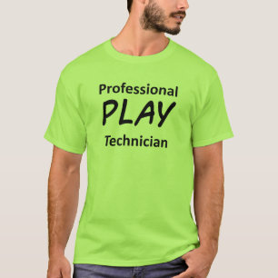Professional Play Technician T-Shirt