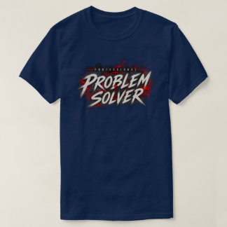 Professional Problem Solver Action Thriller Graphi T-Shirt
