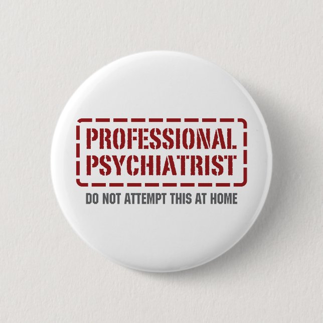 Professional Psychiatrist 6 Cm Round Badge (Front)