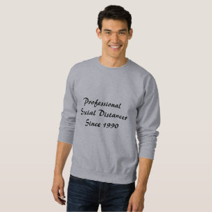 Professional Social Distancer Sweatshirt