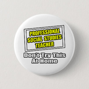 Professional Social Studies Teacher...Joke 6 Cm Round Badge