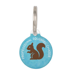 “Professional Squirrel Chaser” – Personalised Dog  Pet Tag