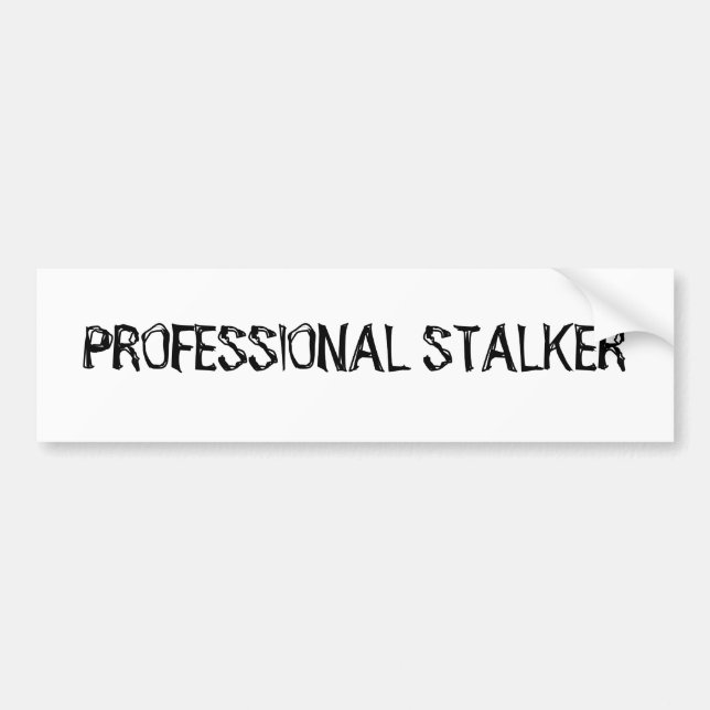 Professional Stalker Bumper Sticker (Front)