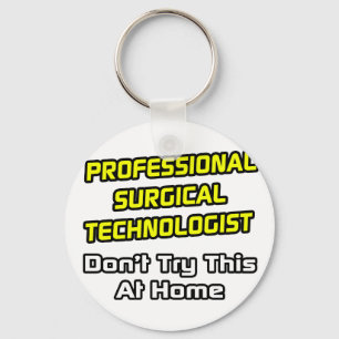 Professional Surgical Technologist .. Joke Key Ring