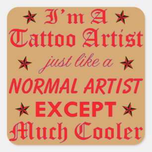 Professional Tattoo Artist Like a Normal Artist Ex Square Sticker