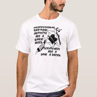 Professional Tattoo Artists Are A Rare Breed T-Shirt