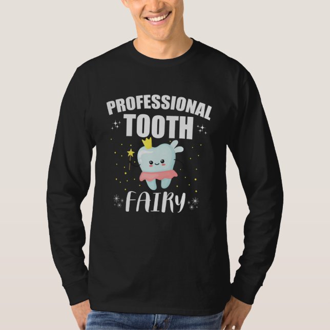 Professional Tooth Fairy Dentist Dental Office Sta T-Shirt (Front)