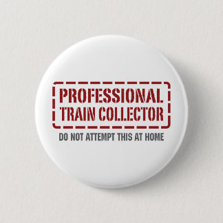 Professional Train Collector 6 Cm Round Badge