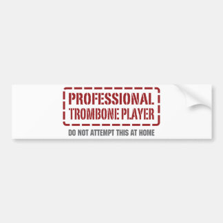 Professional Trombone Player Bumper Sticker