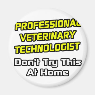 Professional Veterinary Technologist .. Joke Magnet
