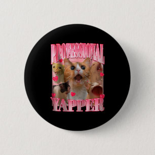 Professional Yapper Cat Funny Oddly Specific Dank  6 Cm Round Badge