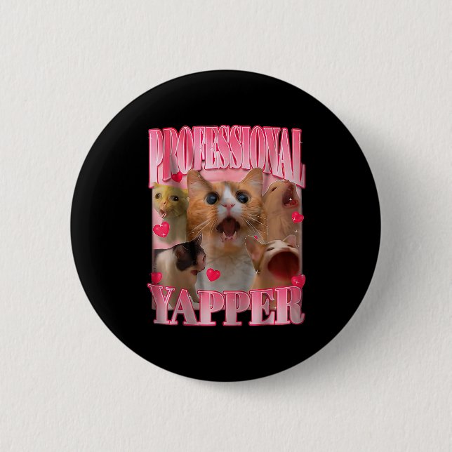 Professional Yapper Cat Funny Oddly Specific Dank  6 Cm Round Badge (Front)