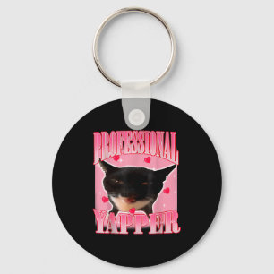 Professional Yapper Cat Funny Oddly Specific Dank  Key Ring